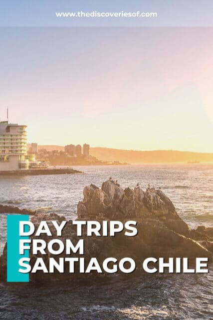 9 Unforgettable Day Trips From Santiago Chile The Discoveries Of   Santiago Chile Day Trips 427x640 