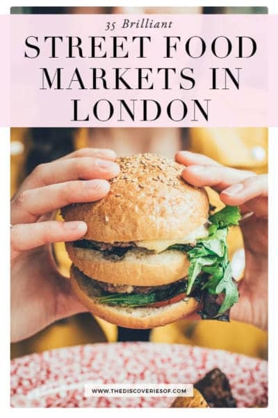 The Best Street Food Markets in London (Go Hungry!) — The Discoveries Of